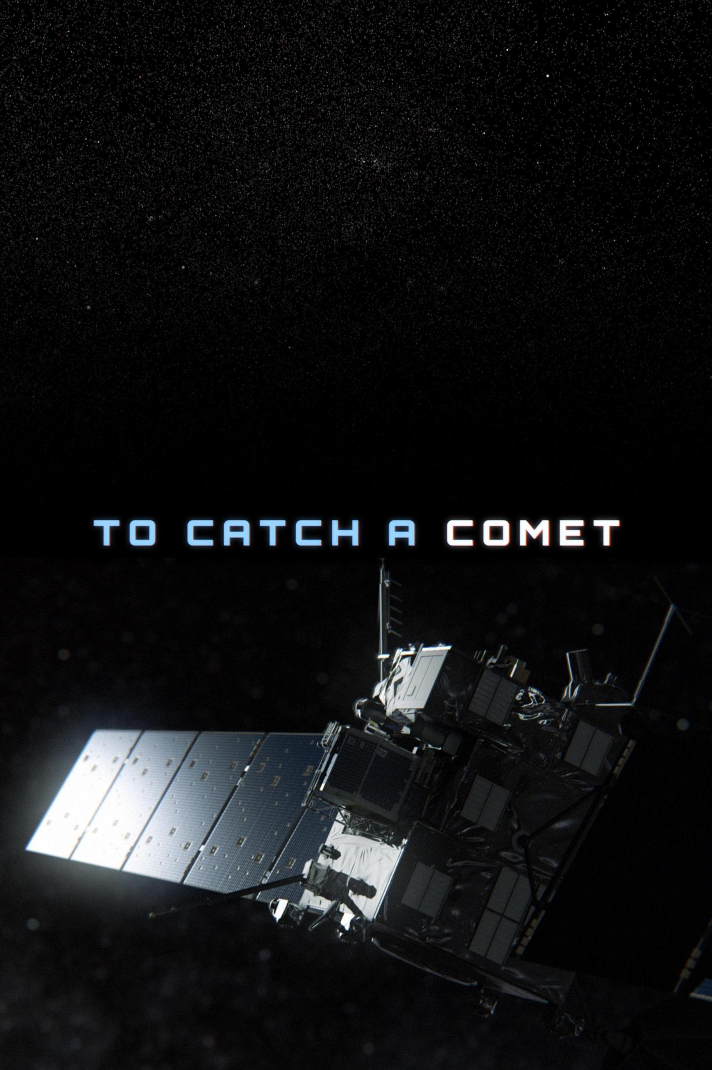 To Catch A Comet