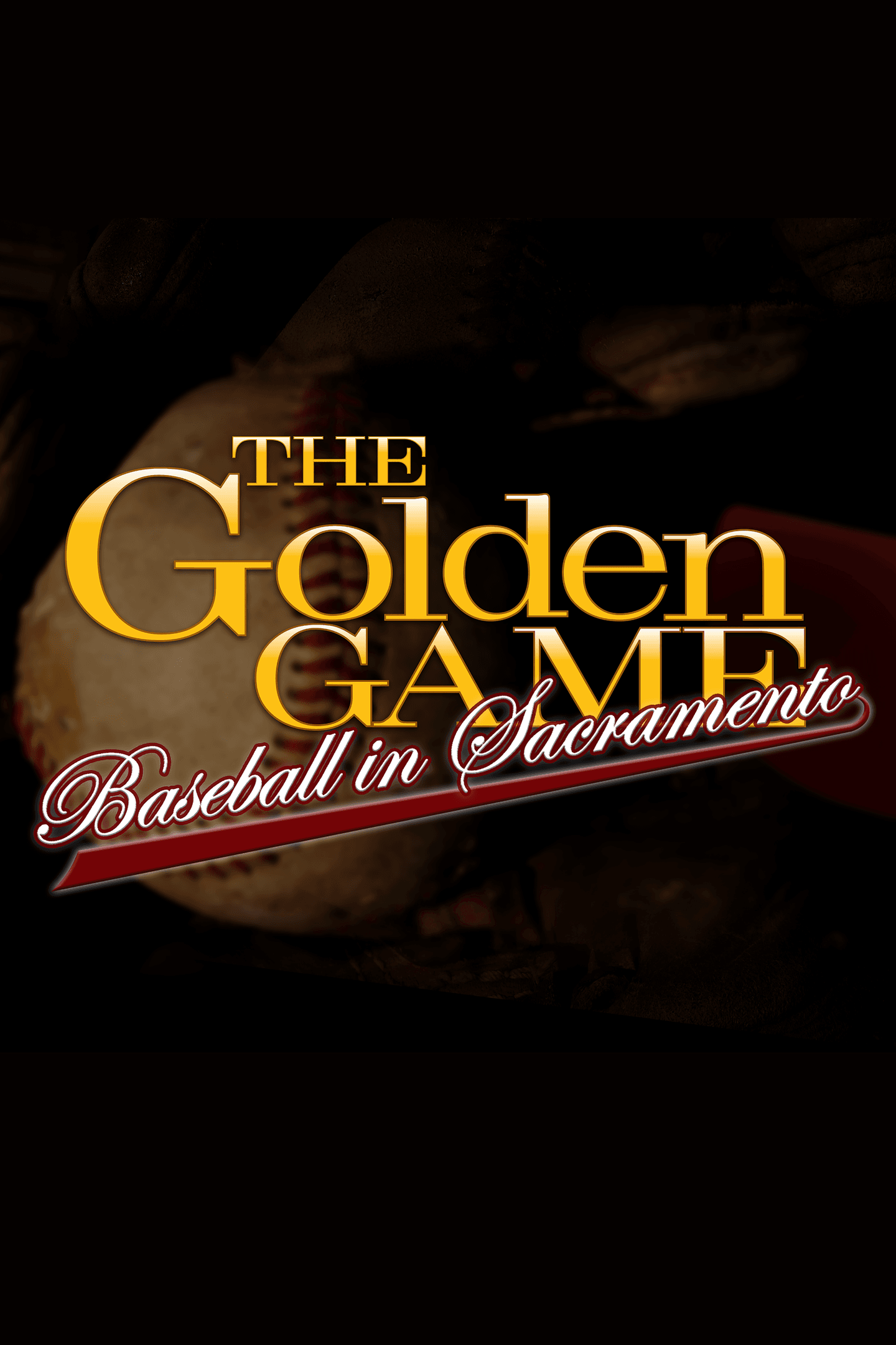 The Golden Game: Baseball in Sacramento